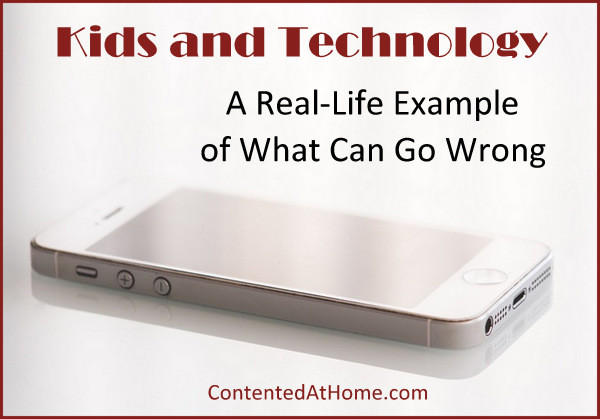 Kids and Technology: A Real-Life Example of What Can Go Wrong