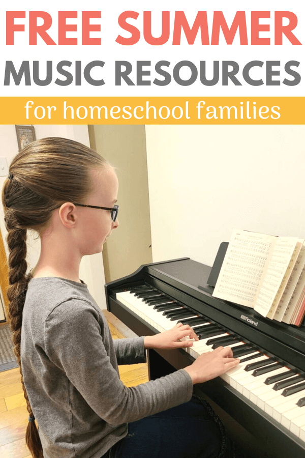Image of elementary school girl with long braid practicing piano; text overlay reads, Free summer music resources for homeschool families