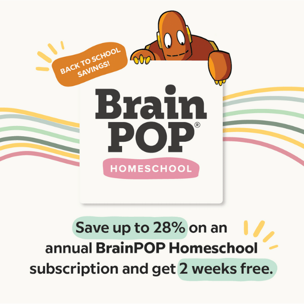 Graphic that says, "BrainPOP Homeschool: Save up to 28% on an annual BrainPOP HOmeschool subscription and get 2 weeks free."