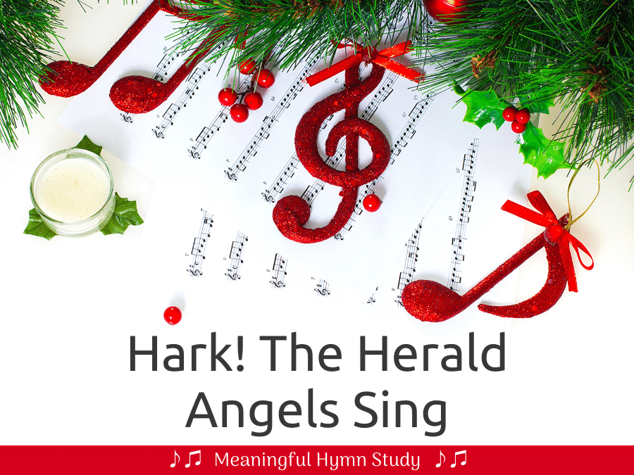 Image of greenery with pine cones and red Christmas balls lying beside several pages of sheet music; text overlay that says "Hark! The Herald Angels Sing." 