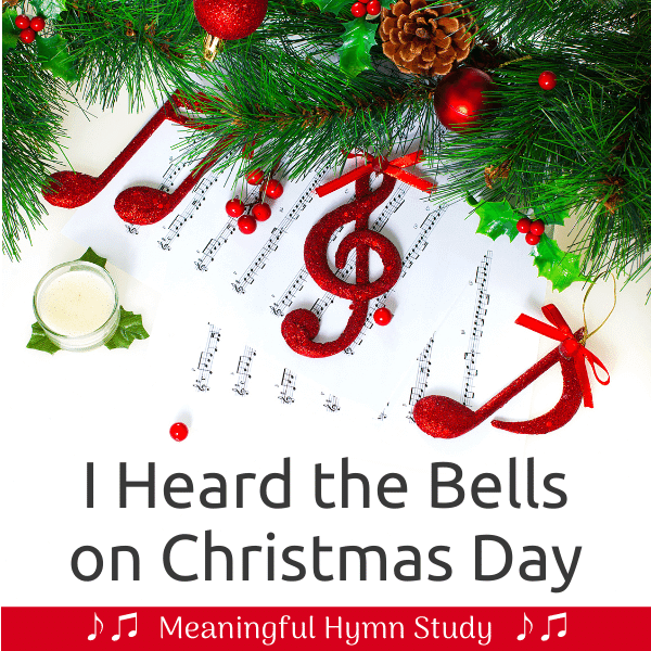 I Heard the Bells on Christmas Day Hymn Study