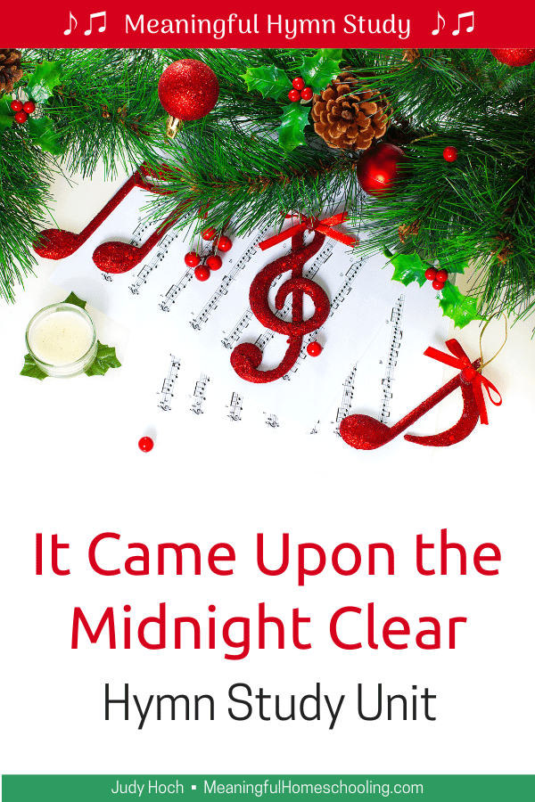 Image of greenery with pine cones and red Christmas balls lying beside several pages of sheet music; text overlay that says "It Came upon the Midnight Clear hymn study unit." 