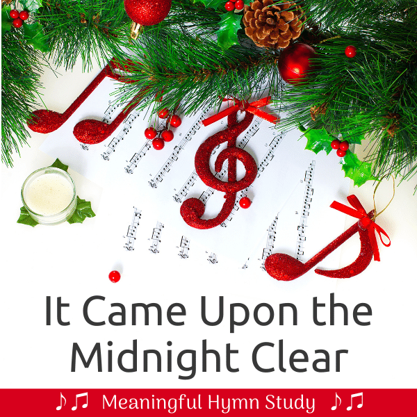 It Came Upon the Midnight Clear Hymn Study