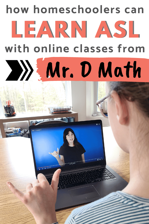 Image of young girl watching an online ASL class on a laptop, and signing along; text overlay reads, How homeschoolers can learn ASL with online classes from Mr. D Math.